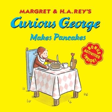 Curious George makes pancakes  Cover Image