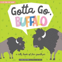 Gotta Go, Buffalo : A Silly Book of Fun Goodbyes. Cover Image