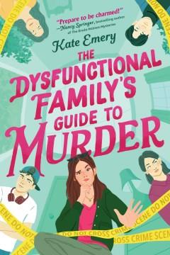 The dysfunctional family's guide to murder  Cover Image