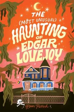 The most unusual haunting of Edgar Lovejoy  Cover Image