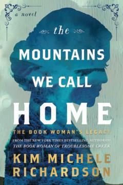The Mountains We Call Home : The Book Woman's Legacy. Cover Image