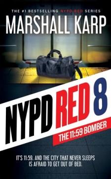 NYPD Red 8 : the 11:59 bomber  Cover Image