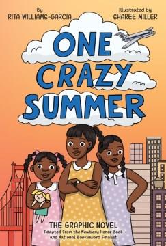 One Crazy Summer: the Graphic Novel. Cover Image