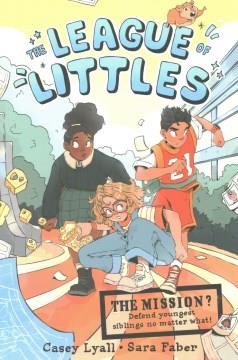 League of Littles : A Graphic Novel. Cover Image