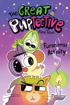 The great puptective. Book 2, Purranormal activity  Cover Image