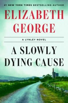 A Slowly Dying Cause A Lynley Novel Cover Image