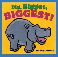 Big, bigger, biggest!  Cover Image