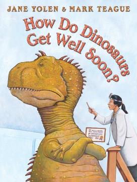 How do dinosaurs get well soon?  Cover Image