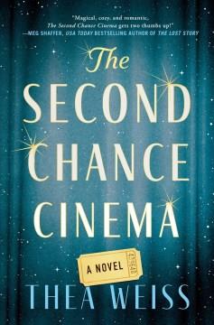 The Second Chance Cinema A Novel Cover Image