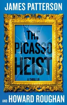The Picasso Heist A Thriller Cover Image
