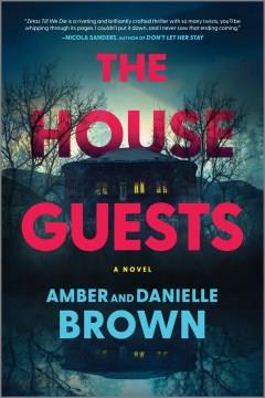 The House Guests : A Novel. Cover Image