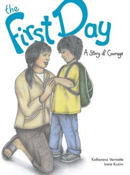 The first day : a story of courage  Cover Image