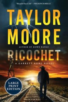 Ricochet A Garrett Kohl Novel. Cover Image
