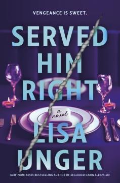 Served Him Right : A Novel. Cover Image