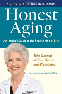 Honest aging : an insider's guide to the second half of life  Cover Image