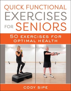 Quick functional exercises for seniors : 50 exercises to optimize your health  Cover Image