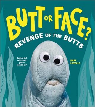 Butt or face? Revenge of the butts  Cover Image