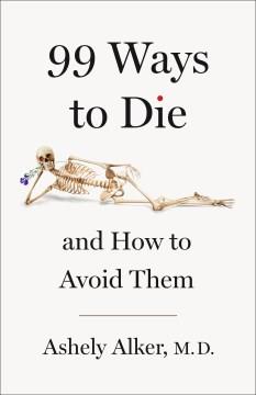 99 ways to die : and how to avoid them  Cover Image