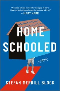 Homeschooled : a memoir  Cover Image