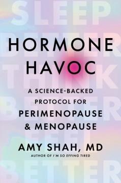 Hormone Havoc : A Science-Backed Protocol for Perimenopause and Menopause. Cover Image