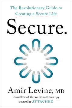 Secure : The Revolutionary Guide to Creating a Secure Life. Cover Image