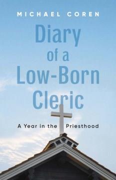 Diary of a Low-Born Cleric : A Year in the Priesthood. Cover Image