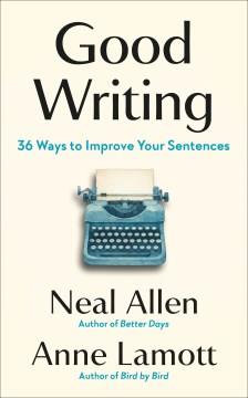 Good Writing : 36 Ways to Improve Your Sentences. Cover Image