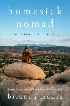 Homesick Nomad : Settling into an Untethered Life. Cover Image