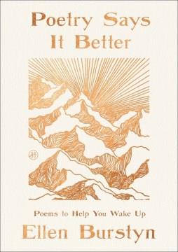 Poetry Says It Better : Poems to Help You Wake Up. Cover Image