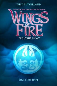 The Hybrid Prince (Wings of Fire, Book 16) Cover Image