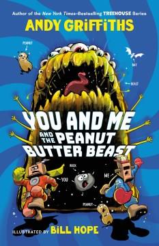 You and Me and the Peanut Butter Beast Cover Image