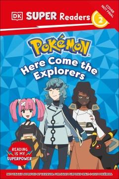 DK Super Readers Level 2 Pokemon Here Come the Explorers Cover Image