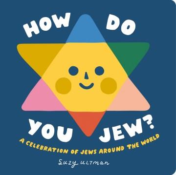 How Do You Jew? : A Celebration of Jews Around the World Cover Image
