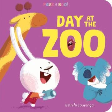 Peek and Boo Day at the Zoo! Cover Image