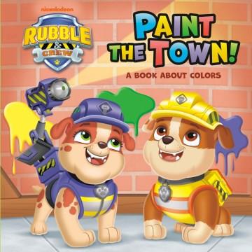 Paint the town! : a book about colors. Cover Image
