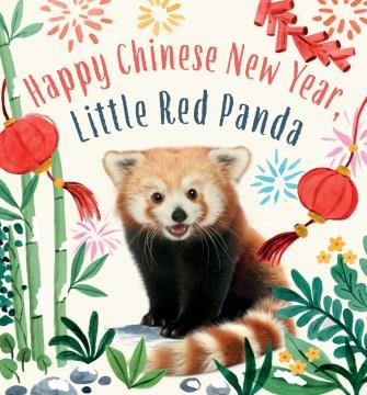 Happy Lunar New Year, Little Red Panda  Cover Image