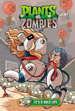 Plants vs. Zombies Volume 25: It's a Dogz Life Cover Image