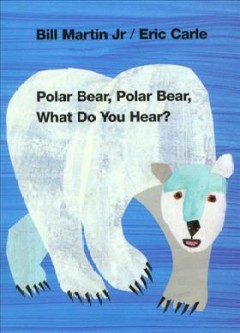 Polar bear, polar bear, what do you hear?  Cover Image