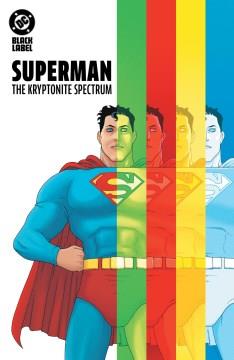 Superman The Kryptonite Spectrum  Cover Image