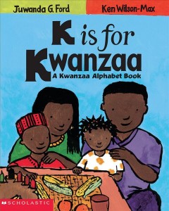 K is for Kwanzaa : a Kwanzaa alphabet book  Cover Image