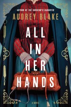 All In Her Hands : A Novel. Cover Image
