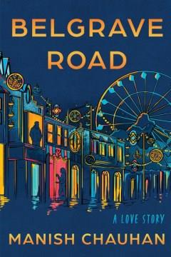 Belgrave Road : a love story  Cover Image