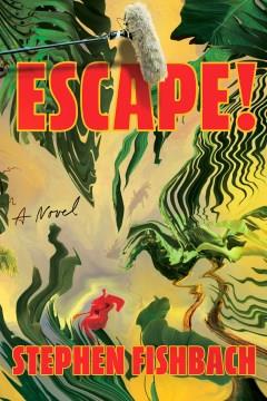 Escape! : a novel  Cover Image