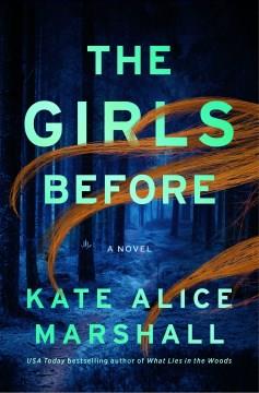 The Girls Before : A Novel. Cover Image