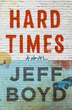 Hard Times : A Novel. Cover Image