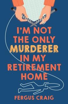 I'm not the only murderer in my retirement home  Cover Image