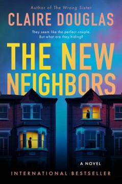 The new neighbors : a novel  Cover Image