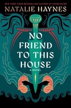 No Friend to This House : A Novel. Cover Image