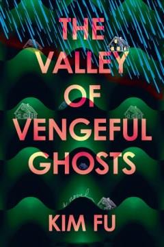 The Valley of Vengeful Ghosts : A Novel. Cover Image
