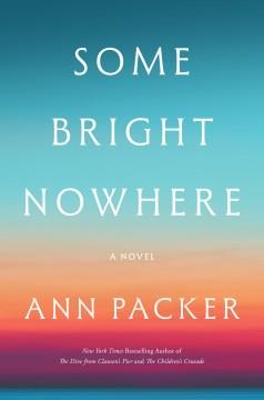 Some Bright Nowhere A Novel Cover Image